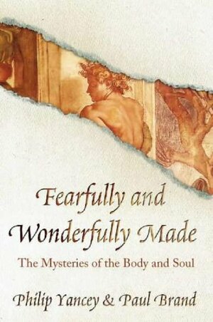 Fearfully And Wonderfully Made by Philip Yancey, Paul W. Brand