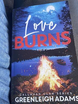 Love Burns by Greenleigh Adams