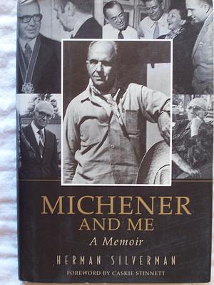 Michener And Me: A Memoir by Herman Silverman