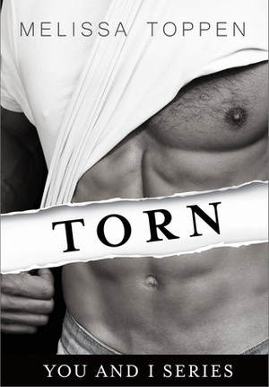 TORN: The Complete You and I Series by Melissa Toppen