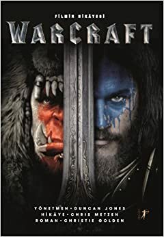 Warcraft - Filmin Hikayesi by Christie Golden