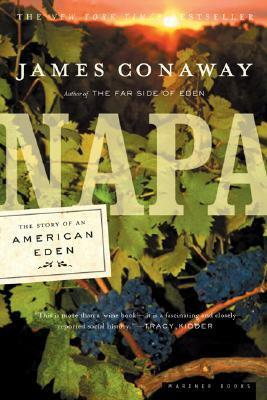 Napa at Last Light: America's Eden in an Age of Calamity by James Conaway