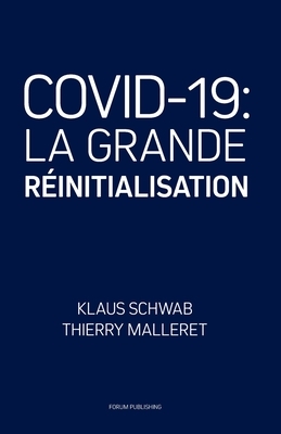 Covid-19: La Grande Réinitialisation by Klaus Schwab, Thierry Malleret