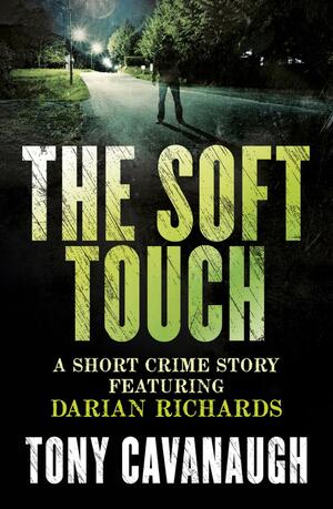 The Soft Touch by Tony Cavanaugh