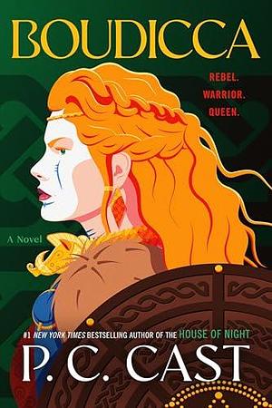 Boudicca: A Novel by P.C. Cast, P.C. Cast