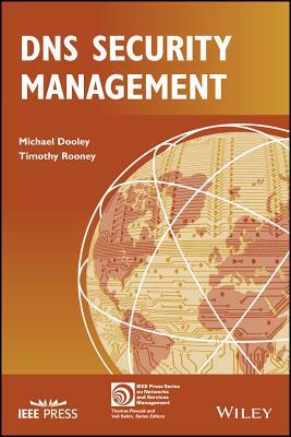 DNS Security Management by Michael Dooley, Timothy Rooney