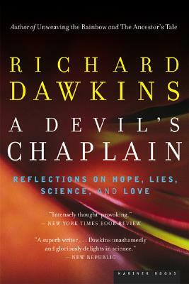 A Devil's Chaplain: Reflections on Hope, Lies, Science, and Love by Richard Dawkins
