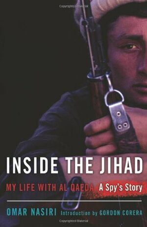 Inside the Jihad: My Life with Al Qaeda by Omar Nasiri