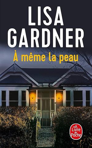 A même la peau by Lisa Gardner