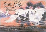 Swan Lake: Easy Piano Picture Book by Dianne Jackson, Pyotr Ilyich Tchaikovsky, Catherine Storr