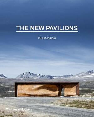 The New Pavilions by Philip Jodidio