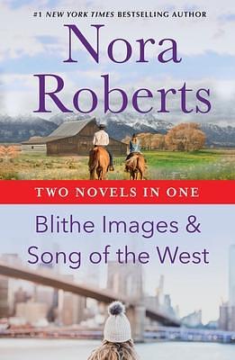 Blithe Images & Song of the West by Nora Roberts, Nora Roberts