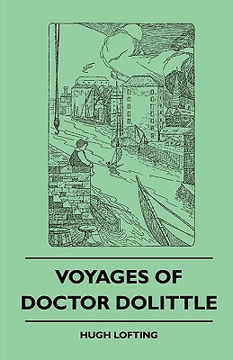 Voyages of Doctor Dolittle by Hugh Lofting