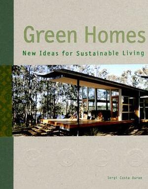 Green Homes: New Ideas for Sustainable Living by Sergi Costa Duran