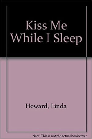 Kiss Me While I Sleep by U.S.A. Ballantine Books, Westminster, Maryland