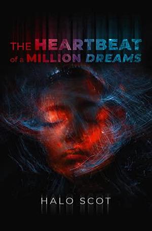 The Heartbeat of a Million Dreams by Halo Scot