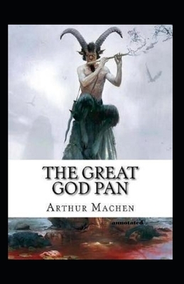 The Great God Pan Annotated by Arthur Machen