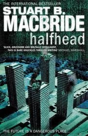 Halfhead by Stuart B. MacBride