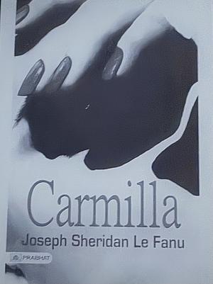 Carmilla by J. Sheridan Le Fanu, J. Sheridan Le Fanu, J. Sheridan Le Fanu