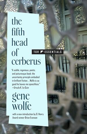 Fifth Head of Cerberus by Gene Wolfe, Gene Wolfe