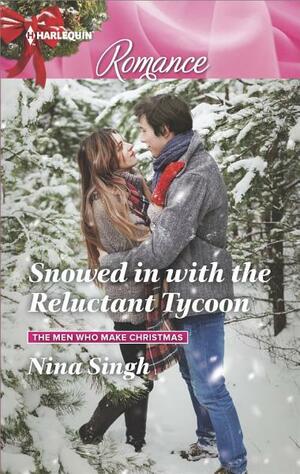 Snowed In with the Reluctant Tycoon by Nina Singh