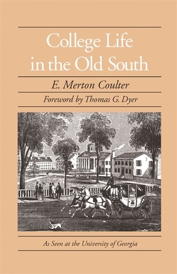 College Life in the Old South by E. Merton Coulter