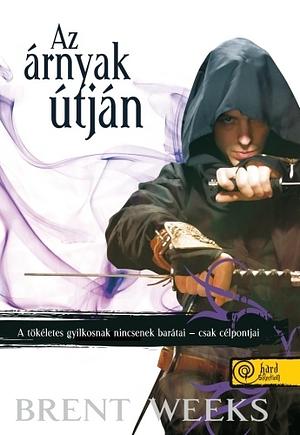 Árnyak útján by Brent Weeks