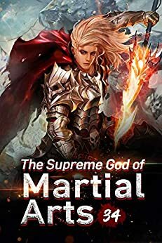 The Supreme God of Martial Arts 34: Three Ultimate Magical Treasures In Hand by En Chi Jie Tuo, Mobo Reader