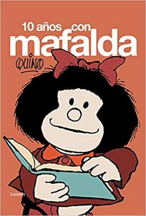 10 años con Mafalda by Quino