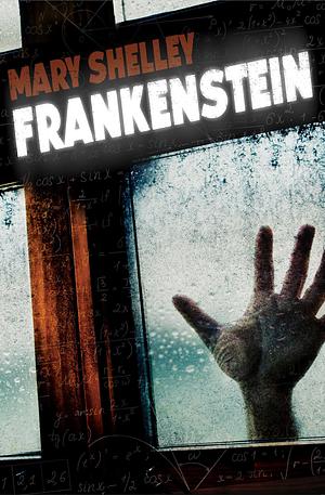 Frankenstein by Mary Shelley