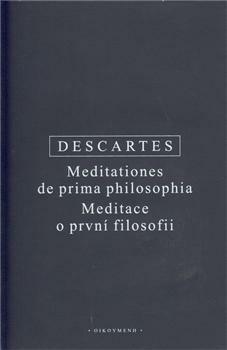 Meditationes de prima philosopia / Meditace o první filosofii by René Descartes, René Descartes