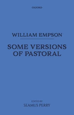 William Empson: Some Versions of Pastoral by William Empson