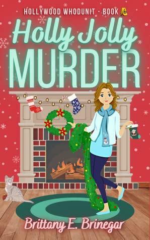 Holly Jolly Murder by Brittany E. Brinegar