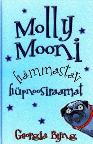 Molly Mooni hämmastav hüpnoosiraamat by Georgia Byng