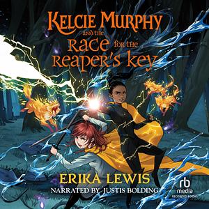 Kelcie Murphy and the Race for the Reaper's Key by Erika Lewis