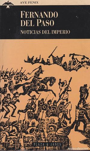 Noticias del Imperio by Fernando del Paso