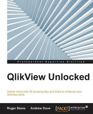 QlikView Unlocked by Andrew Dove, Roger Stone