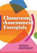 Classroom Assessment Essentials by Susan M. Brookhart