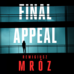 Final Appeal by Remigiusz Mróz