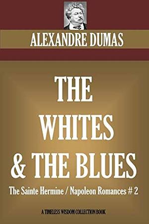 The Whites and the Blues by Alexandre Dumas