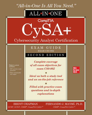 Comptia Cysa+ Cybersecurity Analyst Certification All-In-One Exam Guide, Second Edition (Exam Cs0-002) by Brent Chapman, Fernando Maymi