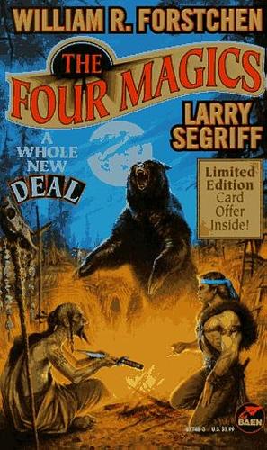 The Four Magics by William R. Forstchen, Larry Segriff