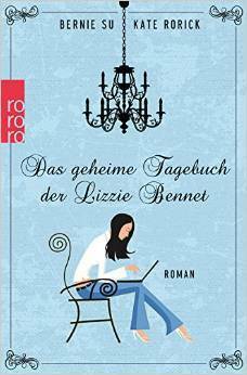 Das geheime Tagebuch der Lizzie Bennet by Bernie Su, Kate Rorick