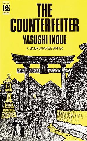 The Counterfeiter by Yasushi Inoue, Yasushi Inoue