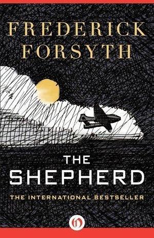 The Shepherd by Frederick Forsyth by Frederick Forsyth, Frederick Forsyth