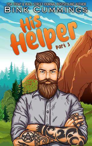 His Helper - Part 3: A Hand, A Hope, A Hike by Bink Cummings