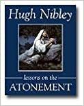 Lessons on the Atonement by Hugh Nibley