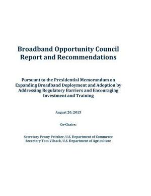 Broadband Opportunity Council Report and Recommendations by U. S. Department of Agriculture, U. S. Department of Commerce