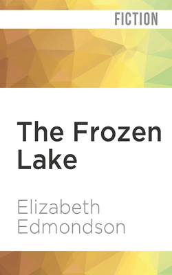 The Frozen Lake: A Vintage Mystery by Elizabeth Edmondson