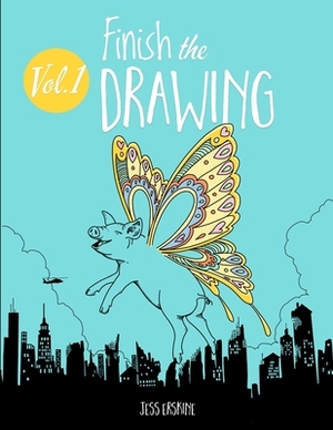 Finish the Drawing (Volume 1): 50 creative prompts for artists of all ages to sketch, color and draw! by Jess Erskine